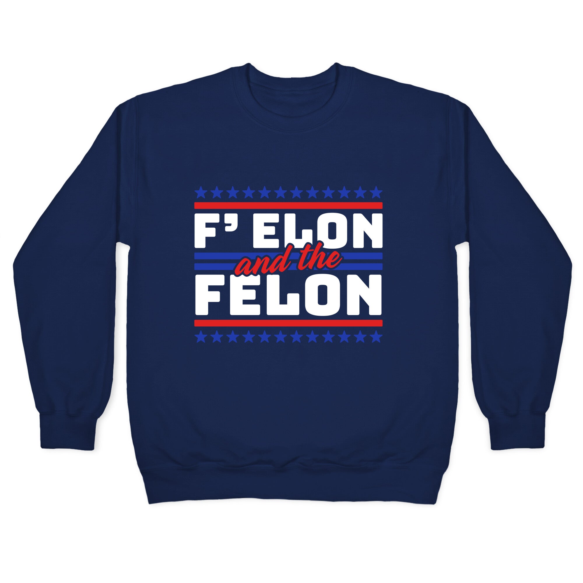 Elon & The Felon Crewneck Sweatshirt